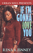 If I'm Gonna Love You - Finney, Rena A