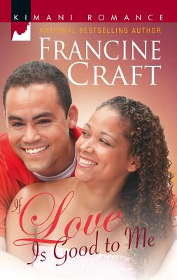 If Love Is Good to Me - Craft, Francine