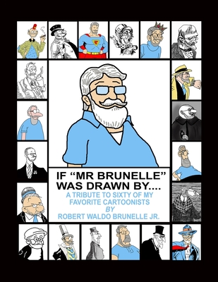 If Mr. Brunelle Were Drawn By... - Brunelle, Robert Waldo, Jr.