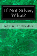 If Not Silver, What?