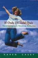 If Only I Could Quit, 1: Recovering from Nicotine Addiction
