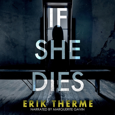 If She Dies - Gavin (Read by), and Therme, Erik