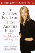 If Success Is a Game, These Are the Rules: Ten Rules for a Fulfilling Life