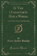 If Tam O'Shanter'd Had a Wheel: And Other Poems and Sketches (Classic Reprint)