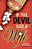 If the Devil Had a Wife: A True Texas Tale