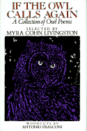 If the Owl Calls Again: A Collection of Owl Poems - Livingston, Myra Cohn