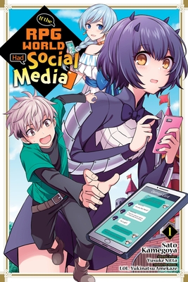 If the RPG World Had Social Media..., Vol. 1 (manga) - Nitta, Yusuke, and Kamegoya, Sato, and LOL