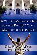 If U Can't Praise Him for the Pit, U Can't Make It to the Palace