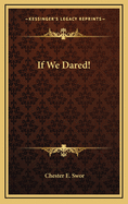 If We Dared!