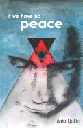 If We Have No Peace