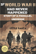 If World War II Had Never Happened: Story of a Parallel Universe