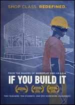 If You Build It - Patrick Creadon