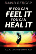 If You Can Feel It You Can Heal It