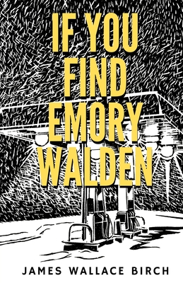 If You Find Emory Walden - Birch, James Wallace