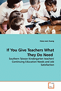 If You Give Teachers What They Do Need