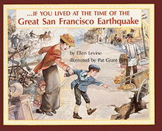 If You Lived at the Time of the Great San Francisco Earthquake