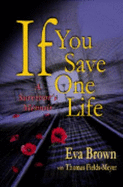 If You Save One Life: A Survivor's Memoir - Brown, Eva