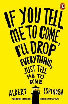 If You Tell Me to Come, I'll Drop Everything, Just Tell Me to Come - Espinosa, Albert