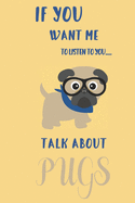If you want me to listen to you talk about Pugs: Pug gifts for girls, women, kids & pug lovers: cute & elegant notebook