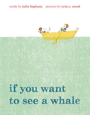 If You Want to See a Whale - Fogliano, Julie