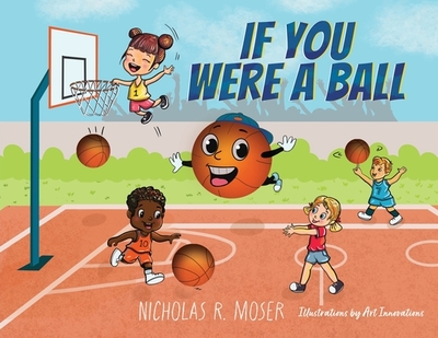 If You Were A Ball - Moser, Nicholas R