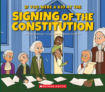 If You Were a Kid at the Signing of the Constitution (1787)