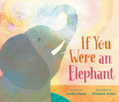 If You Were an Elephant - Staub, Leslie