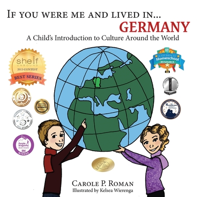 If You Were Me and Lived in...Germany: A Child's Introduction to Cultures Around the World - Roman, Carole P