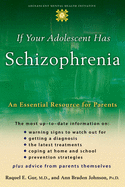 If Your Adolescent Has Schizophrenia: An Essential Resource for Parents
