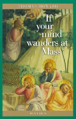 If Your Mind Wanders at Mass - Howard, Thomas