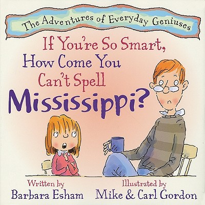 If You're So Smart, How Come You Can't Spell Mississippi? - Esham, Barbara