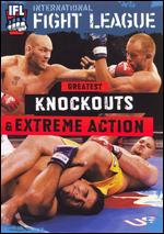 IFL: Greatest Knockouts and Extreme Action - 