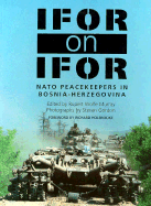 IFOR on IFOR: NATO Peacekeepers in Bosnia-Herzegovina