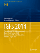 Igfs 2014: Proceedings of the 3rd International Gravity Field Service (Igfs), Shanghai, China, June 30 - July 6, 2014