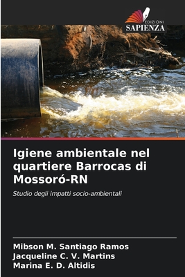 Igiene ambientale nel quartiere Barrocas di Mossor?-RN - Santiago Ramos, Mibson M, and C V Martins, Jacqueline, and D Altidis, Marina E