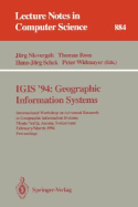 Igis '94: Geographic Information Systems: International Workshop on Advanced Research in Geographic Information Systems, Monte Verita, Ascona, Switzerland, February 28 - March 4, 1994. Proceedings - Nievergelt, Jrg (Editor), and Roos, Thomas (Editor), and Schek, Hans-Jrg (Editor)