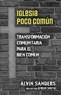 Iglesia poco comn: Uncommon Church, Spanish Edition