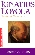Ignatius Loyola: Spiritual Exercises - Tetlow, Joseph A, Sj