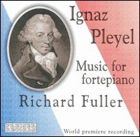 Ignaz Pleyel: Music for fortepiano - Richard Fuller (fortepiano)