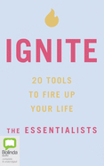 Ignite: 20 Tools to Fire Up Your Life