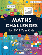 Ignite Education presents: Maths Challenges for 9-11 Year Olds!: Add the fun; subtract the stress; divide the challenges; multiply the enjoyment!