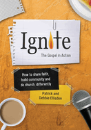 Ignite: How to share faith, build community and do church, differently