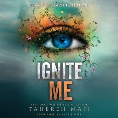 Ignite Me - Mafi, Tahereh, and Simses, Kate (Read by)