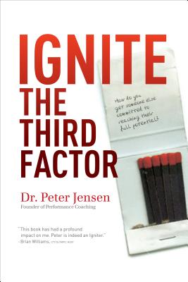 Ignite the Third Factor - Jensen, Peter, Dr.