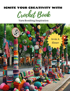 Ignite Your Creativity with Crochet Book: Yarn Bombing Inspiration