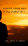 Ignite Your Day: 30 Day Devotional Vol. 1