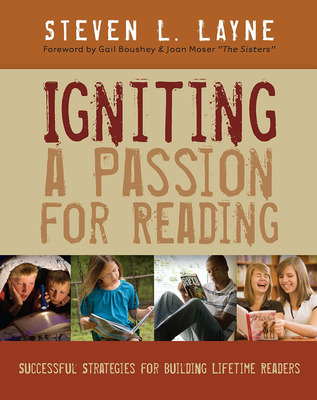 Igniting a Passion for Reading: Successful Strategies for Building Lifetime Readers - Layne, Steven