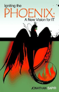 Igniting the Phoenix: A New Vision for It