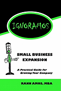 IGNORAMOS Small Business Expansion: A Practical Guide for Growing Your Company