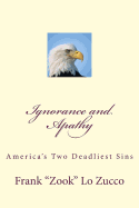 Ignorance and Apathy: Americas Two Deadliest Sins